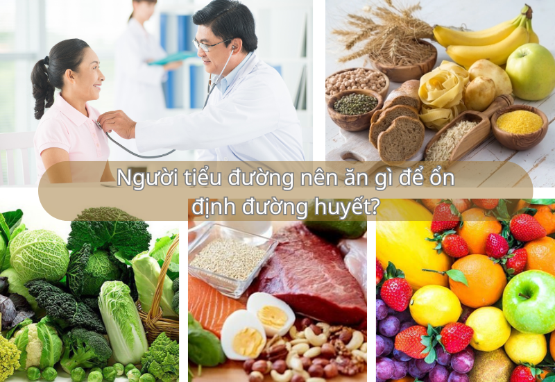 Người tiểu đường nên ăn gì để ổn định đường huyết