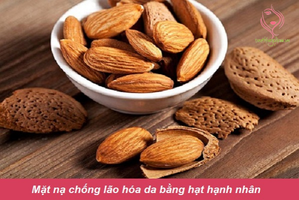 Mặt nạ chống lão hóa da bằng hạt hạnh nhân Mặt nạ chống lão hóa da bằng hạt hạnh nhân