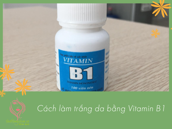Làm trắng da bằng Vitamin B1