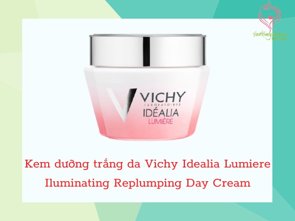 Kem dưỡng trắng da Vichy Idealia Lumiere Iluminating Replumping Day Cream Kem dưỡng trắng da Vichy Idealia Lumiere Iluminating Replumping Day Cream