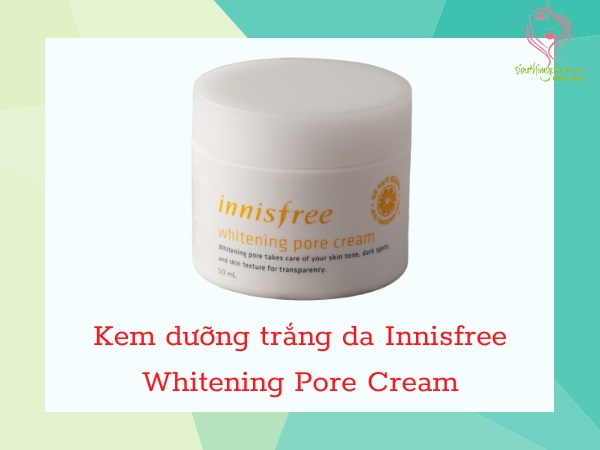 Kem dưỡng trắng da Innisfree Whitening Pore Cream