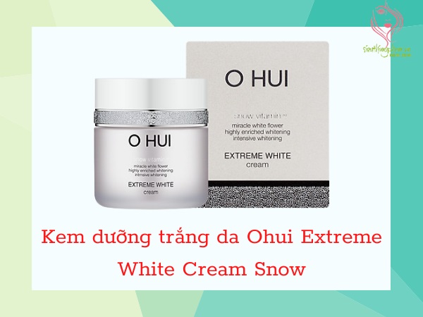 Kem dưỡng trắng da Ohui Extreme White Cream Snow