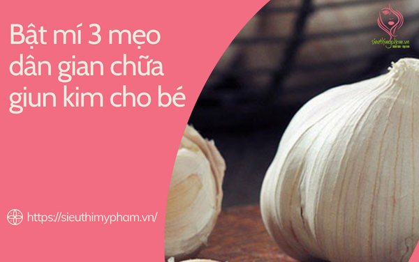 chữa giun kim cho bé