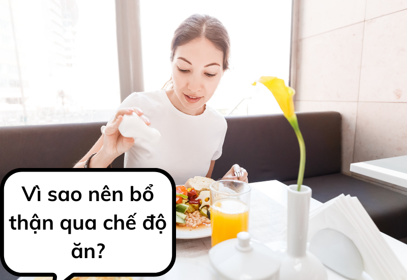 Vì sao nên bổ thận qua chế độ ăn